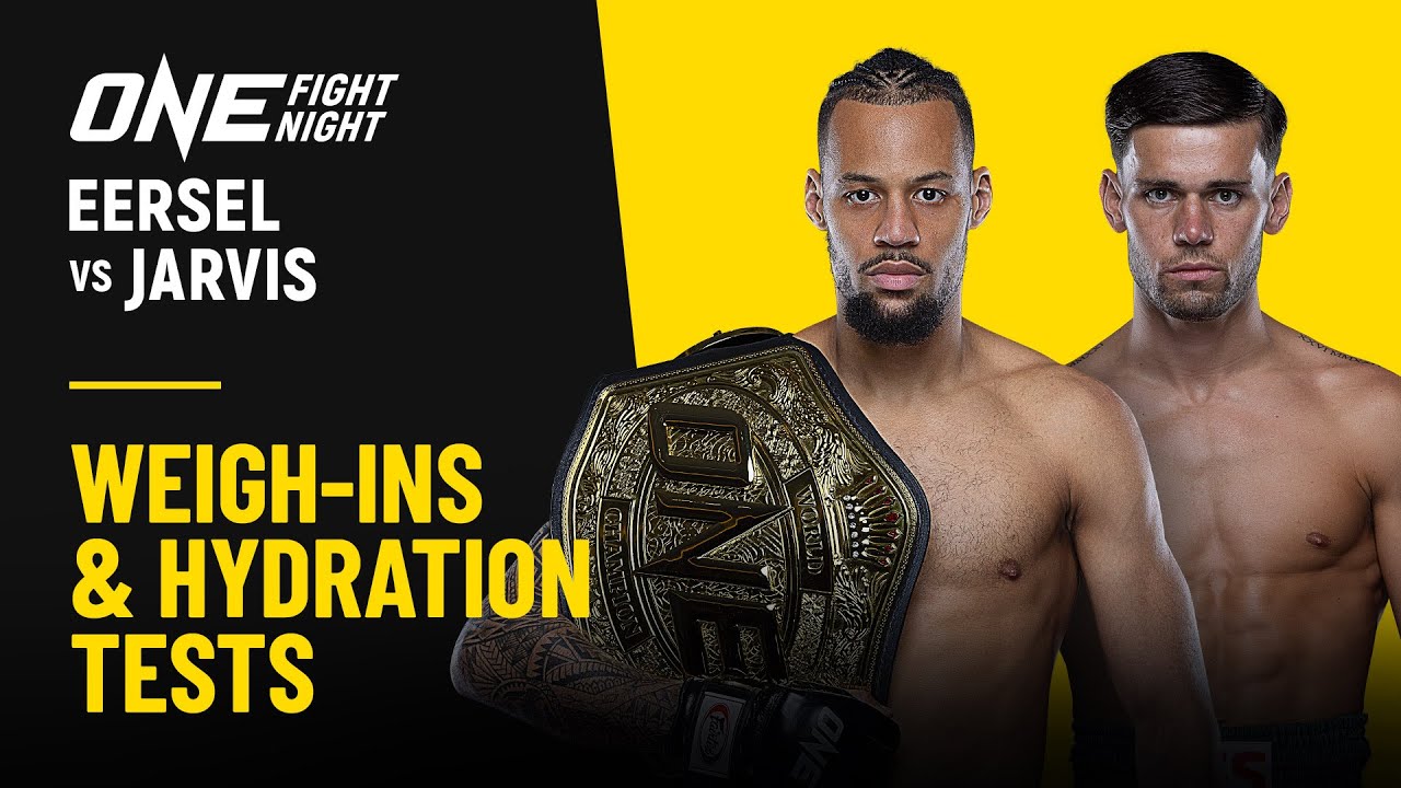 ONE Fight Night 34: Eersel vs. Jarvis | Weigh Ins & Hydration Tests